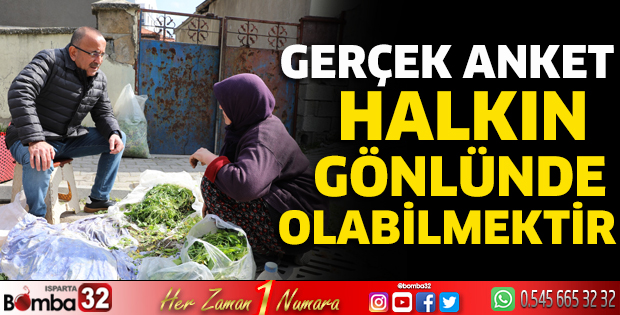 Gerçek anket halkın gönlünde olabilmektir