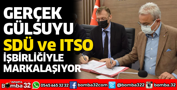 Gerçek Gülsuyu SDÜ ITSO İşbirliğiyle Markalaşıyor