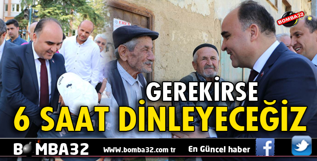 GEREKİRSE 6 SAAT DİNLEYECEĞİZ