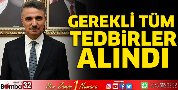 Gerekli tüm tedbirler alındı
