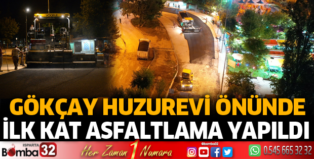 Gökçay Huzurevi önünde ilk kat asfaltlama yapıldı