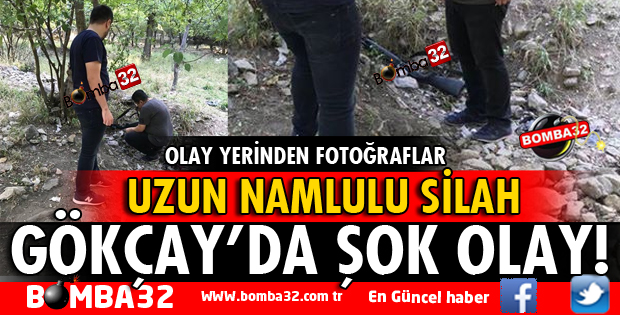 GÖKÇAY'DA UZUN NAMLULU SİLAHI GÖRENLER