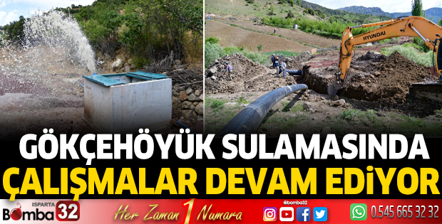Gökçehöyük sulamasında çalışmalar devam ediyor