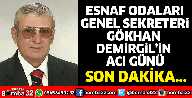 GÖKHAN DEMİRGİL BABASINI KAYBETTİ