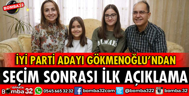 GÖKMENOĞLU'NDAN SEÇİM SONU İLK AÇIKLAMA
