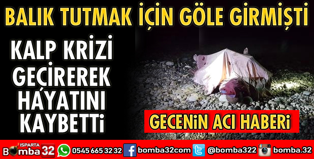 GÖLDE KALP KRİZİ GEÇİRİP ADAM HAYATINI KAYBETTİ