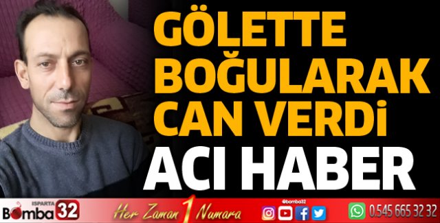 Gölette boğularak can verdi