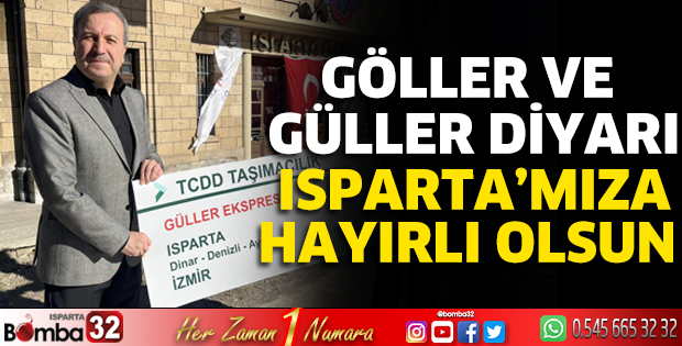 Göller ve Güller Diyarı Isparta’mıza hayırlı olsun