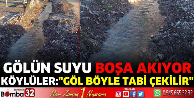 Gölün suyu boşa akıyor