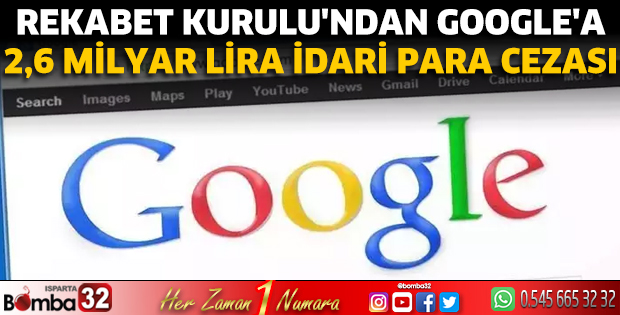 Google'a 2,6 milyar lira idari para cezası