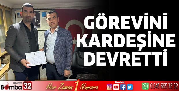 Görevini kardeşine devretti