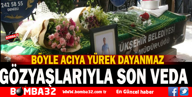 GÖZYAŞLARIYLA SON VEDA 