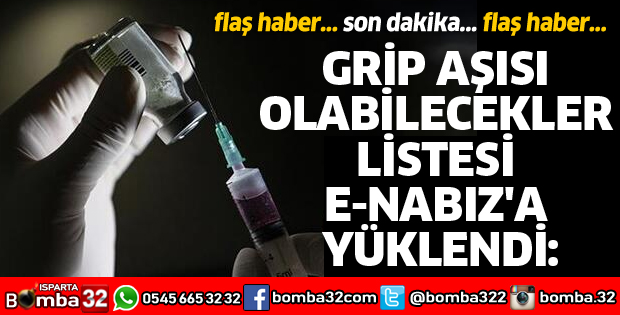 GRİP AŞISI OLABİLECEKLER LİSTESİ E-NABIZ'A YÜKLENDİ