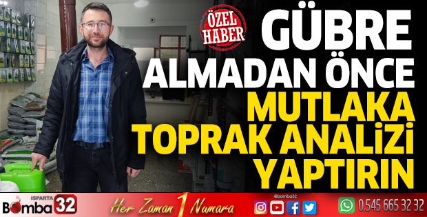 Gübre almadan önce mutlaka toprak analizi yaptırın