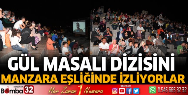 Gül Masalı’nı eşsiz manzara eşliğinde izliyorlar