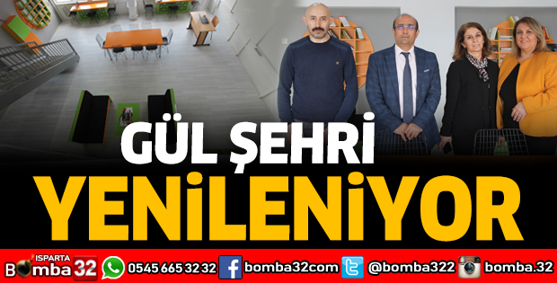 Gül Şehri yenileniyor