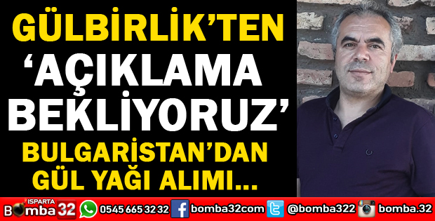 GÜLBİRLİK’TEN AÇIKLAMA BEKLİYORUZ