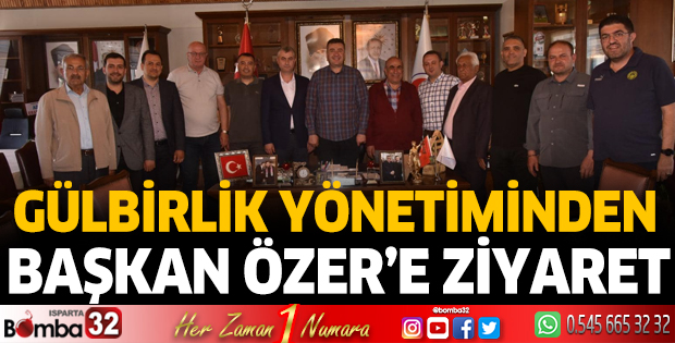 Gülbirlik'ten Başkan Özer'e ziyaret