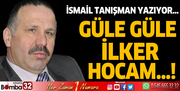 Güle güle İlker hocam…!