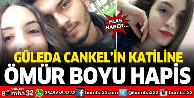 GÜLEDA CANKEL'İN KATİLİNE ÖMÜR BOYU HAPİS