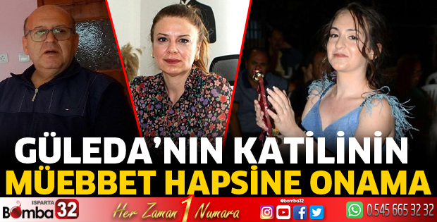 Güleda'nın katilinin müebbet hapsine onama