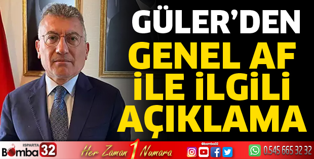 Güler'den af açıklaması 