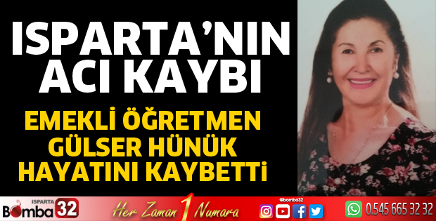 GÜLSER HÜNÜK VEFAT ETTİ