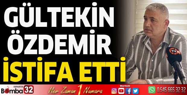 Gültekin Özdemir istifa etti