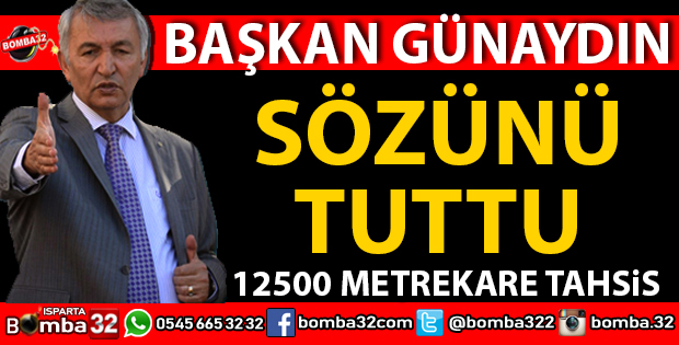 GÜNAYDIN 12 500 METREKARE ALANI TAHSİS ETTİ