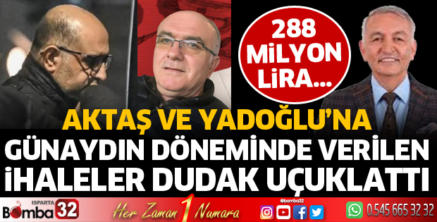 Günaydın döneminde verilen ihaleler dudak uçuklattı