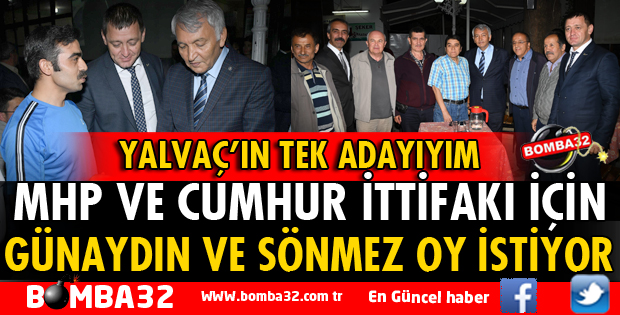 GÜNAYDIN İLE SÖNMEZ MHP VE CUMHUR İTTİFAKI İÇİN DESTEK İSTİYOR