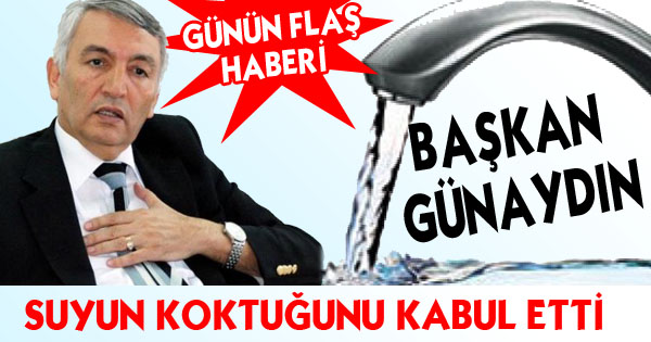 GÜNAYDIN SUYUN KOKTUĞUNU KABUL ETTİ