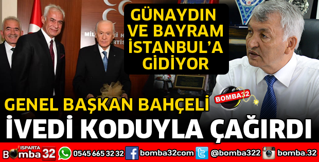 GÜNAYDIN VE BAYRAM İVEDİ İSTANBUL'A ÇAĞIRILDI