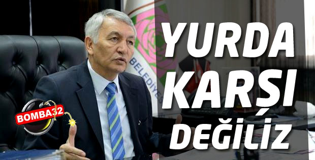 Günaydın: Yurda karşı değiliz