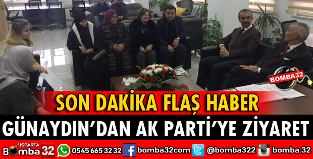 GÜNAYDIN'DAN AK PARTİ'YE ZİYARET