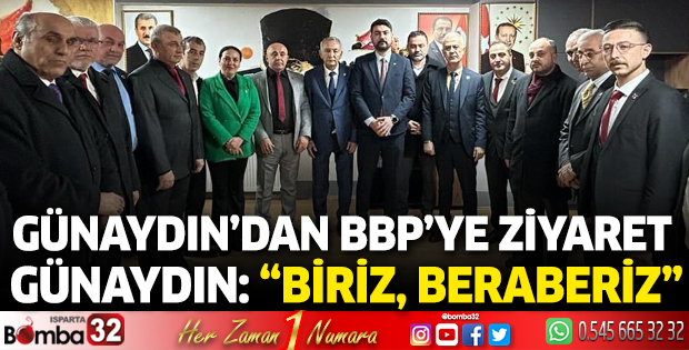 Günaydın'dan BBP’ye Ziyaret Günaydın: “Biriz, beraberiz”