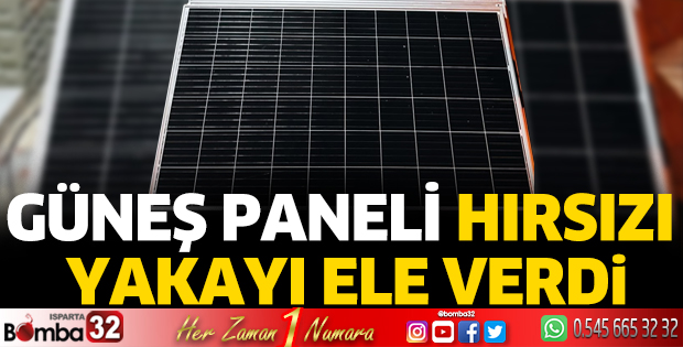 Güneş paneli hırsızı yakalandı