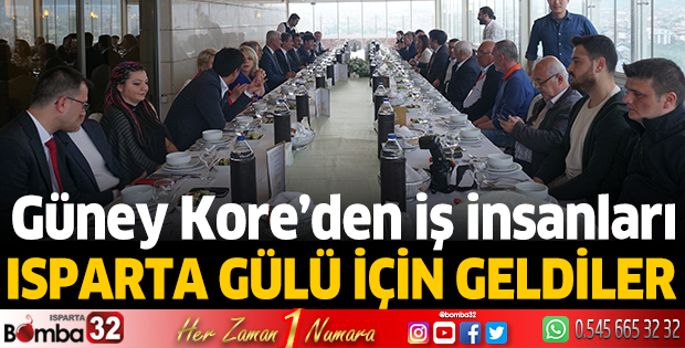 Güney Kore’den iş insanları Isparta gülü için geldiler