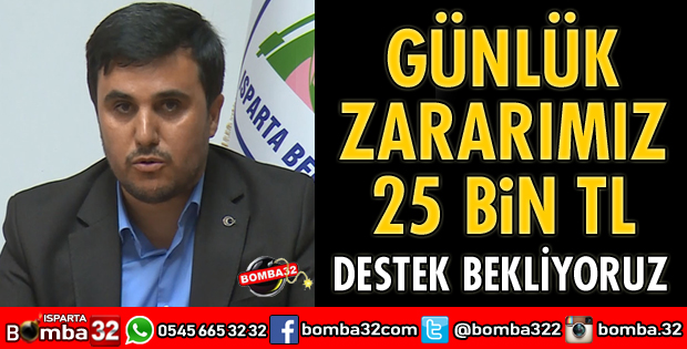 GÜNLÜK ZARARIMIZ 25 BİN TL