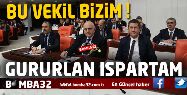 GURURLAN ISPARTAM BU VEKİL BİZİM 