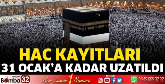 HAC KAYITLARI 31 OCAK’A KADAR UZATILDI