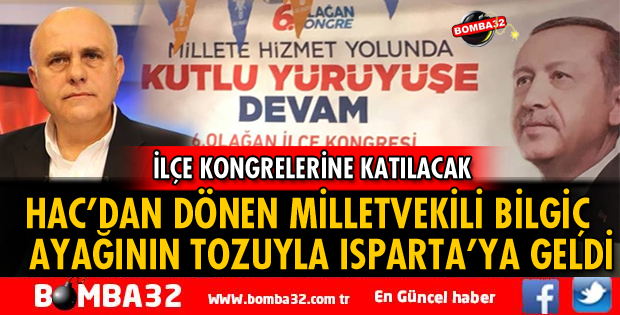 HAC’DAN DÖNEN BİLGİÇ AYAĞININ TOZUYLA ISPARTA’YA GLEDİ