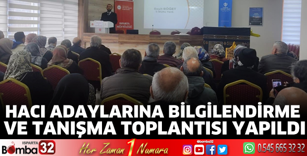 Hacı Adaylarına Bilgilendirme ve Tanışma Toplantısı yapıldı
