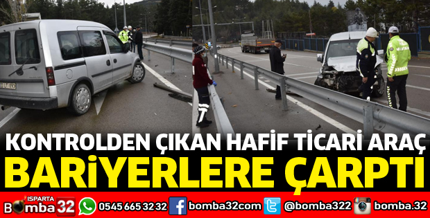 HAFİF TİCARİ ARAÇ BARİYERLERE ÇARPTI