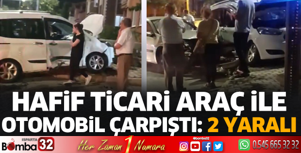 Hafif ticari araç ile otomobil çarpıştı