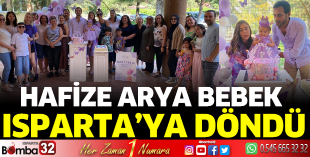 Hafize Arya bebek Isparta’ya döndü