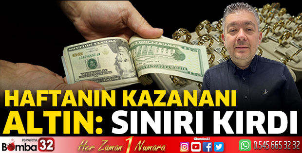 Haftanın kazananı altın; sınırı kırdı