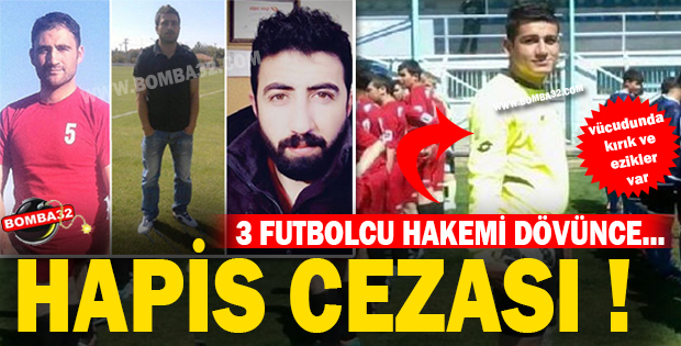 Hakem döven futbolculara hapis!