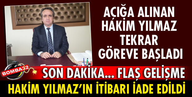 HAKİM BÜLENT YILMAZ GÖREVİNE GERİ DÖNDÜ