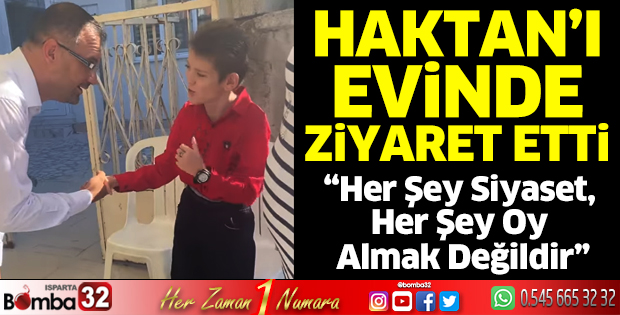 Haktan'ı evinde ziyaret etti
